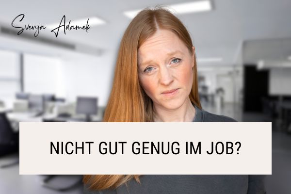 Svenja Adamek schaut besorgt vor dem Hintergrund eines Büros. Schrift: "nicht gut genug im Job?"