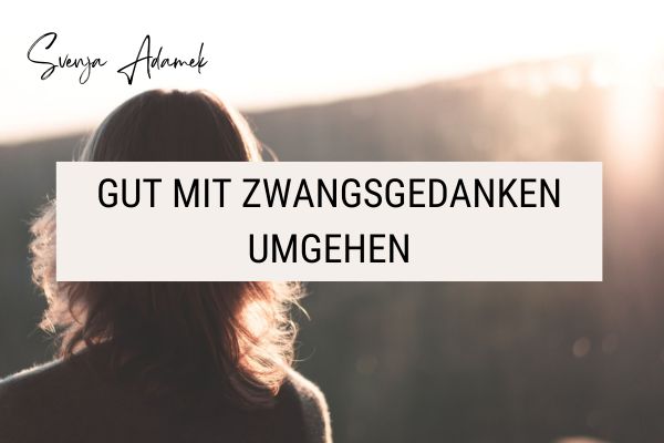 Gut mit Zwangsgedanken umgehen – Titelbild des Artikels